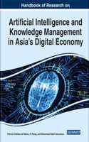 Handbook of Research on Artificial Intelligence and Knowledge Management in Asia’s Digital Economy