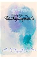 Notizbuch für eine Wirtschaftsingenieurin: Notizbuch, Tagebuch oder Journal mit handgemaltem Blumen auf Cover und linierten Seiten - 109 Seiten - Softcover - Handliche Größe (6" x 9" - ca. Di