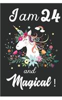 I am 24 and Magical: Cute Unicorn Journal and Happy Birthday Notebook/Diary, Cute Unicorn Birthday Gift for 24th Birthday for beautiful girl.