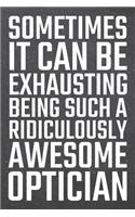 Sometimes it can be Exhausting being such a Ridiculously Awesome Optician