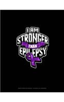 I Am Stronger Than Epilepsy: Graph Paper Notebook - 0.25 Inch (1/4") Squares(350 Graph Paper Notebook - 0.25 Inch (1/4") Squares)