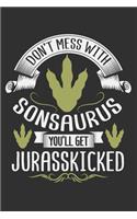 Don't Mess With Sonsaurus You'll Get Jurasskicked