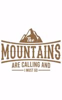 The Mountains Are Calling And I Must Go