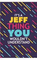 It's a Jeff Thing You Wouldn't Understand