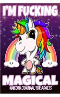 I'm Fucking Magical Unicorn Journal for Adults