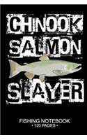 Chinook Salmon Slayer Fishing Notebook 120 Pages