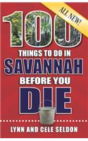 100 Things to Do in Savannah Before You Die, 2nd Edition