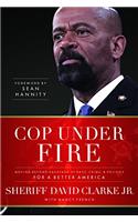 Cop Under Fire: Moving Beyond Hashtags of Race, Crime and Politics for a Better America