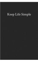 Keep Life Simple: Blank Funny Lined Journal - Black Sarcastic Notebook