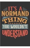 Its A Normand Thing You Wouldnt Understand: Normand Diary Planner Notebook Journal 6x9 Personalized Customized Gift For Someones Surname Or First Name is Normand