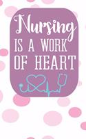 Nursing Is A Work of Heart