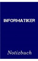 Informatiker Notizbuch: - Notizbuch mit 110 linierten Seiten - Format 6x9 DIN A5 - Soft cover matt -