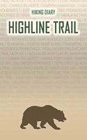 Hiking Diary Highline Trail: Hiking Diary: Highline Trail. A logbook with ready-made pages and plenty of space for your travel memories. For a present, notebook or as a parting 