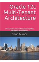 Oracle 12c Multi-Tenant Architecture: How Oracle's new architecture simplifies database consolidation!