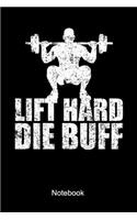 Lift Hard Die Buff Notebook