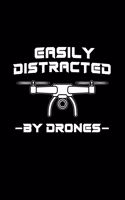 Easily Distracted By Drones