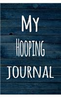 My Hooping Journal: The perfect way to record your hobby - 6x9 119 page lined journal!