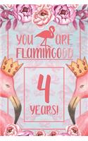 4th Birthday Journal: Lined Journal / Notebook - Flamingo Themed Birthday Gift for Her - Fun And Practical Alternative to a Card - 4 Years Old Gift for Women - Funny You 