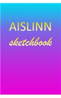 Aislinn: Sketchbook - Blank Imaginative Sketch Book Paper - Pink Blue Gold Custom Letter A Personalized Cover - Teach & Practice Drawing for Experienced & As