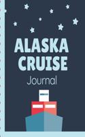 Alaska Cruise Journal: Cruise Port and Excursion Organizer, Travel Vacation Notebook, Packing List Organizer, Trip Planning Diary, Itinerary Activity Agenda, Countdown Is 