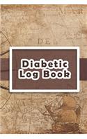 Diabetic Log Book: Log Book for Diabetics Weekly Blood Sugar Diary - 52 weeks - 5 Time Before-After - 111 pages, 6"x9" - Paperback - vintage brown world map background