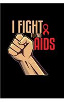 I fight to end AIDS