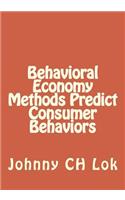 Behavioral Economy Methods Predict Consumer Behaviors