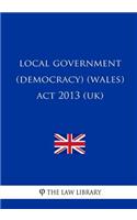 Local Government (Democracy) (Wales) Act 2013 (UK)