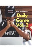 Dre Baldwin's Daily Game Vol. 2