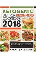 Ketogenic Diet for Beginners Cookbook 2018