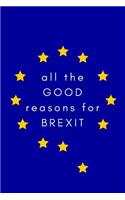 All The Good Reasons For Brexit