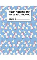 Primary Composition Book, Draw and Write Story Journal: Kindergarten to Early Childhood (Grades K-2) Story Notebook with Picture Space and Handwriting Lines, Unicorn Exercise Book for School, 150 pages