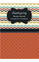 Thanksgiving Recipe Journal: A Blank DIY Cookbook(9 Thanksgiving Blank Cookbook Journals)