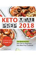 Keto Meal Prep 2018: Cookbook Guide 2 Books in 1: Keto Diet for Beginners, Keto Meal Prep Cookbook