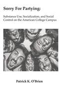 Sorry for Partying: Substance Use, Socialization, and Social Control on the American College Campus