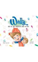 Wally and the Sweet Mountain Candy Factory