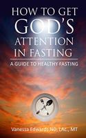 How To Get God's Attention In Fasting