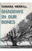 Shadows In Our Bones