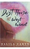 Dust House and the West Wind