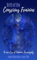 Birth of the Conscious Feminine