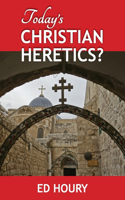 Today's Christian Heretics?