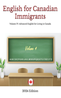 English for Canadian Immigrants: Volume IV: Advanced English for Living in Canada(4 English for Canadian Immigrants)
