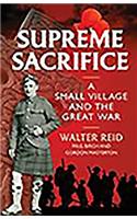 Supreme Sacrifice: A Small Village and the Great War