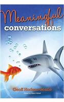 Meaningful Conversations