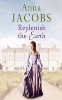 Replenish the Earth: A heartwarming historical romantic saga