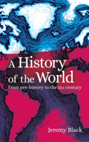 History of the World: From Prehistory to the 21st Century