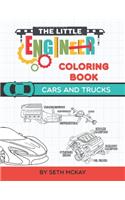 The Little Engineer Coloring Book: Cars and Trucks: Fun and Educational Coloring Book for Preschool and Elementary Children