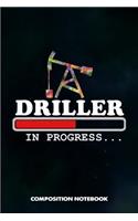 Driller in Progress: Composition Notebook, Birthday Journal for Drilling, Oilfield Fracture Rig Professionals to Write on