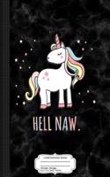 Hell Naw Unicorn Composition Notebook: College Ruled 93/4 X 71/2 100 Sheets 200 Pages for Writing