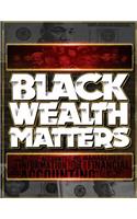 Black Wealth Matters